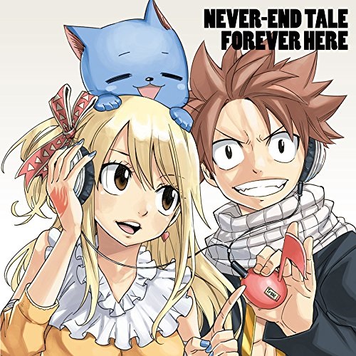NEVER-END TAIL / FOREVER HERE ～FAIRY TAIL EDITION～